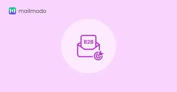Your One-Stop Guide For B2B Email Marketing to Drive Sales | Mailmodo